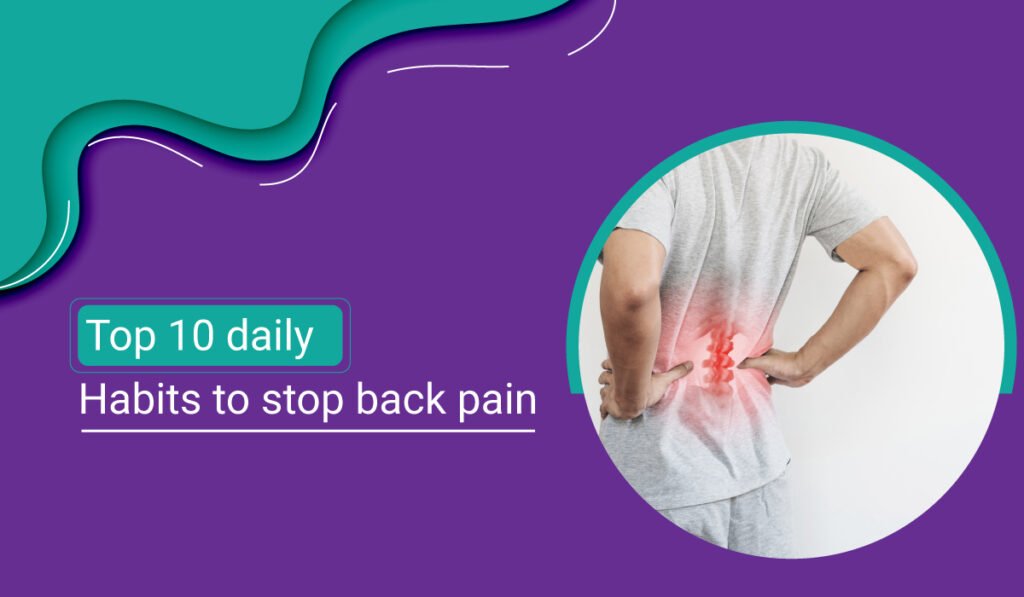 top-10-daily-habits-to-stop-back-pain-om-physio-plus-nutrition