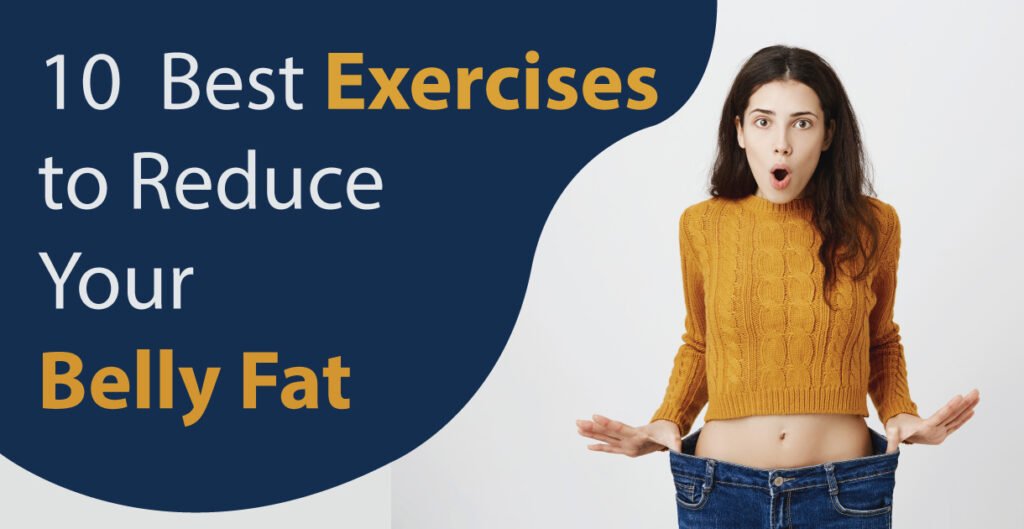 10 Best Exercises To Reduce Your Belly Fat - Om Physio Plus Nutrition ...